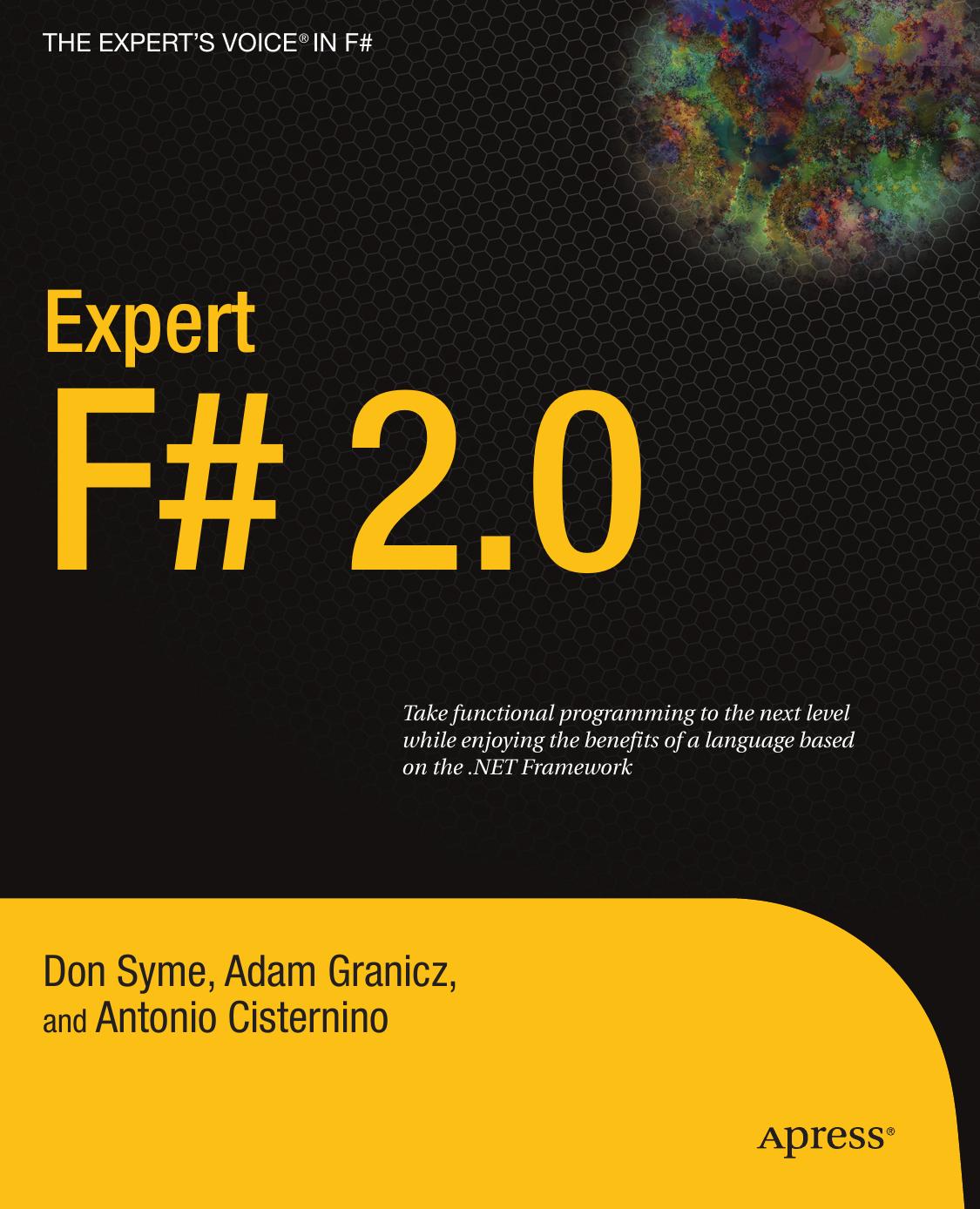The Definitive Guide To F# 2.0 by Don Syme; Adam Granicz; Antonio Cisternino