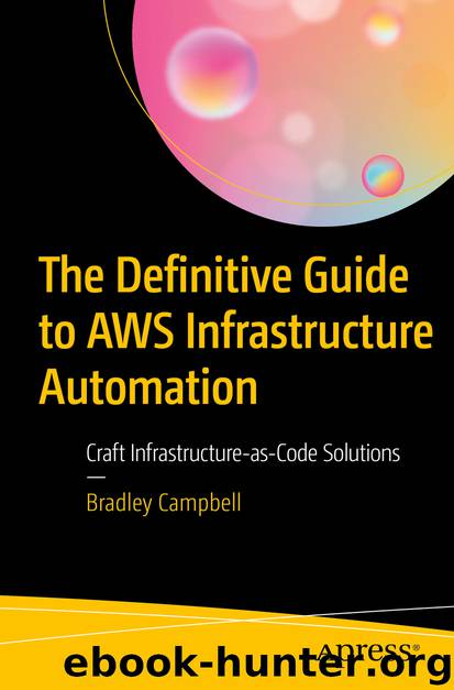 The Definitive Guide to AWS Infrastructure Automation by Bradley Campbell