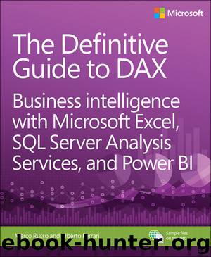 The Definitive Guide to DAX: Business intelligence with Microsoft Excel, SQL Server Analysis Services, and Power BI (Business Skills) by Alberto Ferrari & Marco Russo