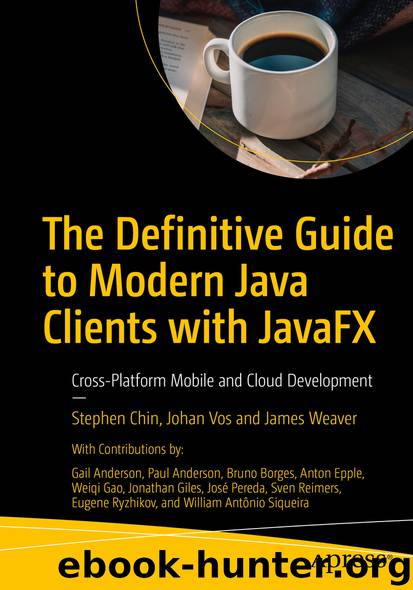 The Definitive Guide to Modern Java Clients with JavaFX by Stephen Chin & Johan Vos & James Weaver