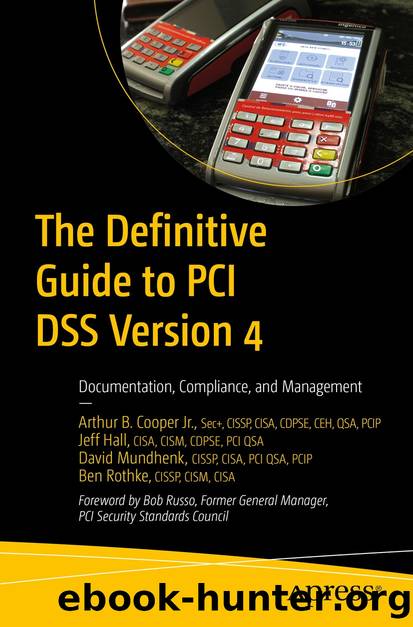 The Definitive Guide to PCI DSS Version 4 by Arthur B. Cooper Jr. & Jeff Hall & David Mundhenk & Ben Rothke