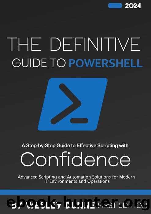 The Definitive Guide to PowerShell by Wesley Dunne