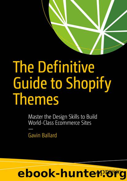 The Definitive Guide to Shopify Themes by Gavin Ballard