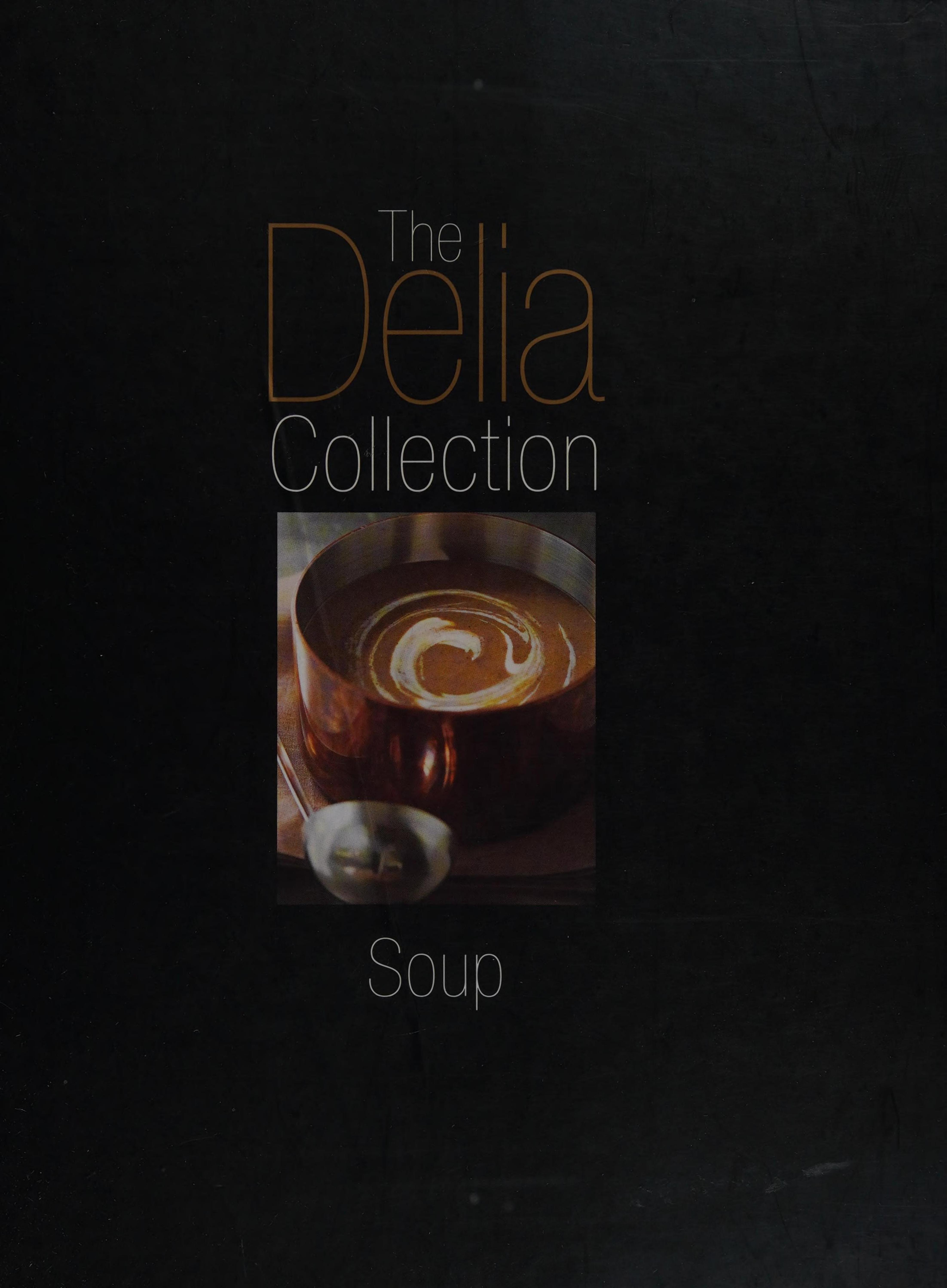 The Delia Collection: Soup by Delia Smith