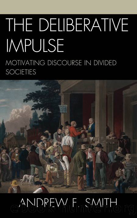 The Deliberative Impulse by Smith Andrew F.;