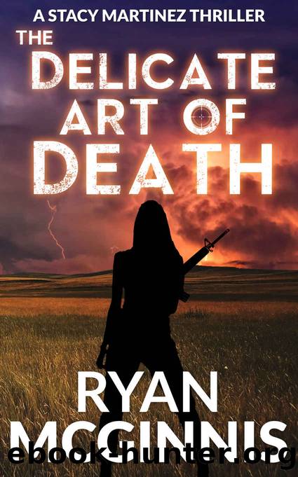 The Delicate Art of Death: A Stacy Martinez Thriller (A Xavier Greene Thriller Book 4) by Ryan McGinnis
