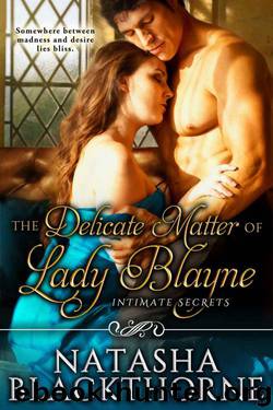 The Delicate Matter of Lady Blayne (Intimate Secrets Book 1) by Blackthorne Natasha
