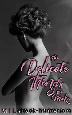 The Delicate Things We Make by Milena McKay