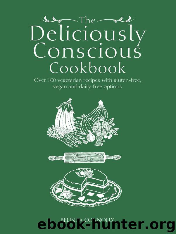 The Deliciously Conscious Cookbook by Belinda Connolly