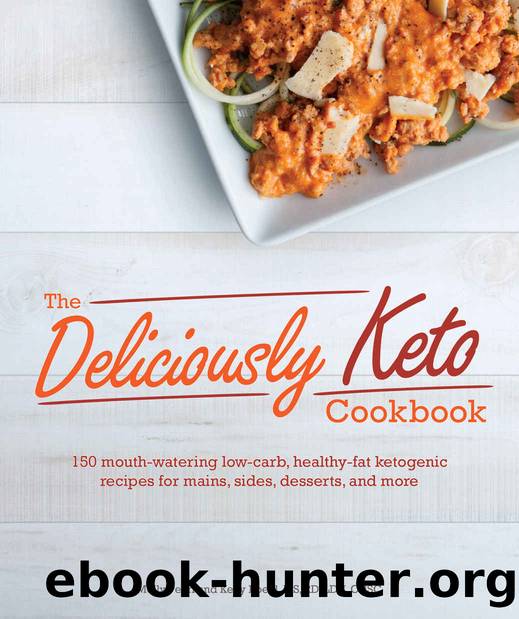 The Deliciously Keto Cookbook by Molly Pearl & Kelly Roehl