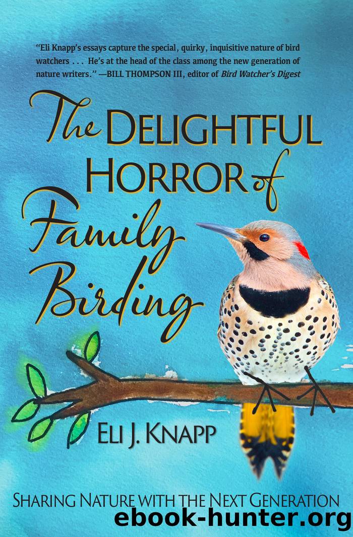 The Delightful Horror of Family Birding by Eli J. Knapp