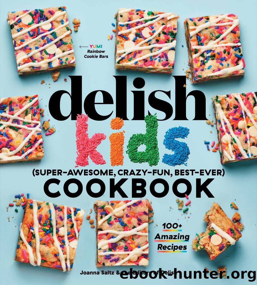 The Delish Kids (Super-Awesome, Crazy-Fun, Best-Ever) Cookbook by Joanna Saltz