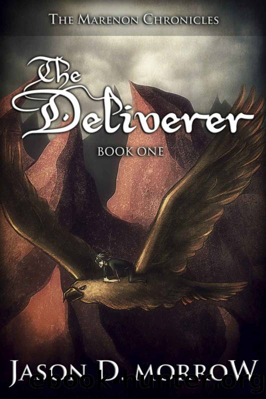 The Deliverer (Book 1 of 3 in The Marenon Chronicles)) by Jason D. Morrow