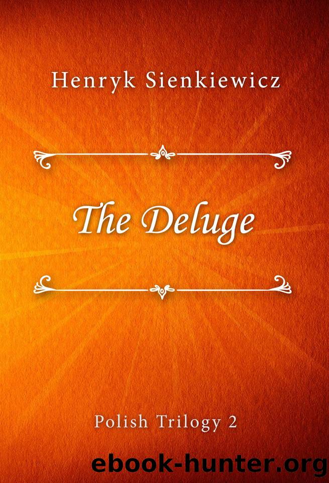 The Deluge (Polish Trilogy) by Henryk Sienkiewicz