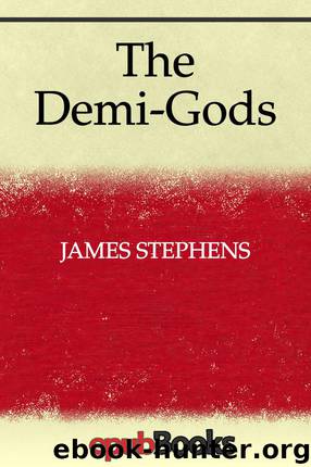 The Demi-Gods by James Stephens