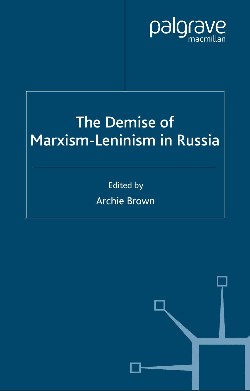 The Demise of Marxism-Leninism in Russia (St. Antony's Series) by Archie Brown