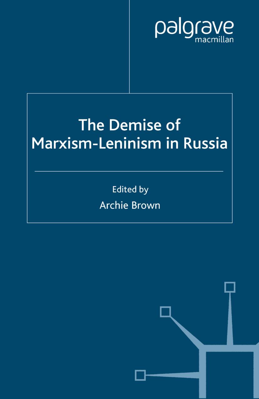 The Demise of Marxism-Leninism in Russia by Archie Brown (eds.)
