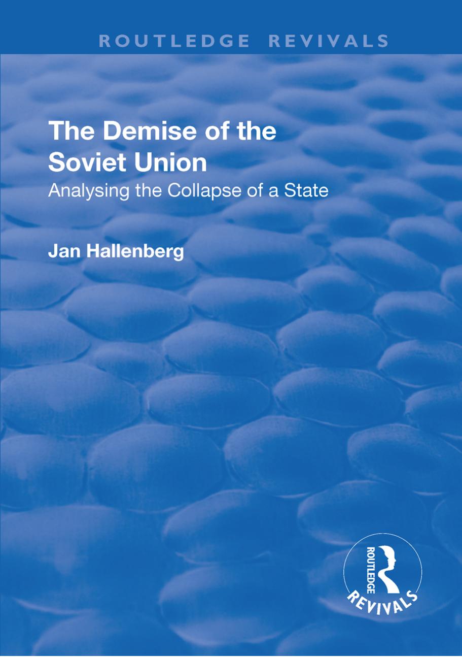 The Demise of the Soviet Union: Analysing the Collapse of a State by Jan Hallenberg