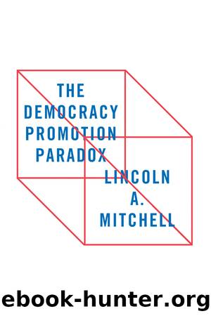 The Democracy Promotion Paradox by Lincoln A. Mitchell