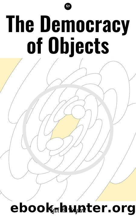 The Democracy of Objects by Levi R. Bryant