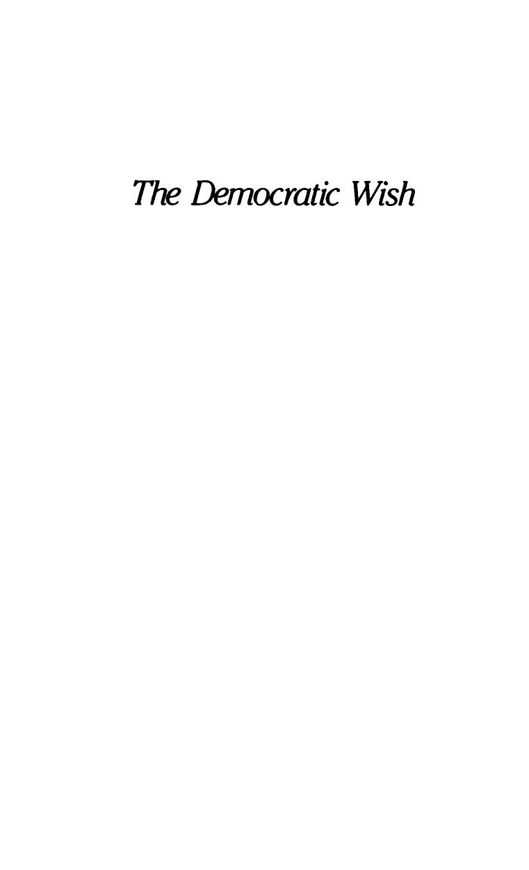 The Democratic Wish: Popular Participation and the Limits of American Government by James A. Morone