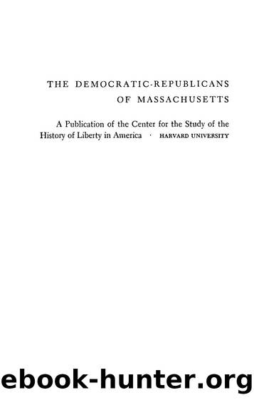 The Democratic-Republicans of Massachusetts : Politics in a Young Republic by Paul Goodman