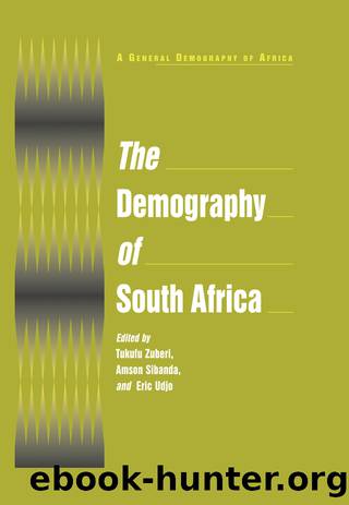 The Demography of South Africa by Zuberi Tukufu;Sibanda Amson;Udjo Eric O.; & Amson Sibanda & Eric Udjo