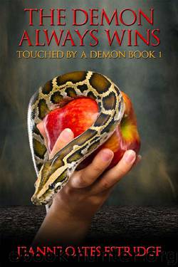 The Demon Always Wins: Touched by a Demon, Book 1 by Jeanne Oates Estridge