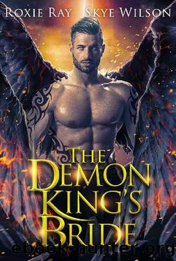 The Demon King's Bride (Married To The Devil Book 4) by Roxie Ray & Skye Wilson