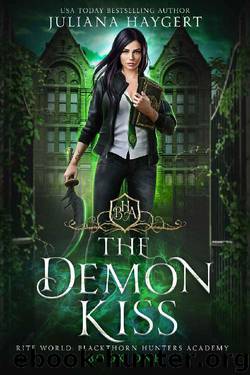 The Demon Kiss (Rite World: Blackthorn Hunters Academy Book 1) by Juliana Haygert