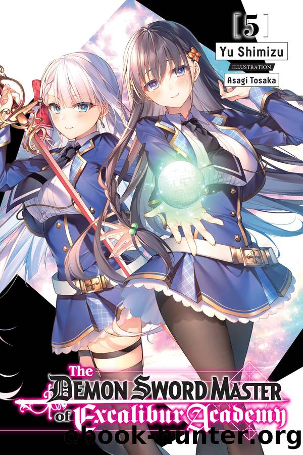 The Demon Sword Master of Excalibur Academy, Vol. 05 by Yu Shimizu and Asagi Tosaka