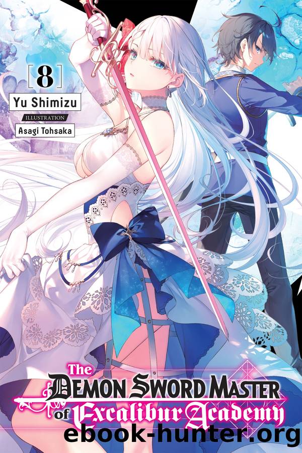 The Demon Sword Master of Excalibur Academy, Vol. 08 by Yu Shimizu and Asagi Tohsaka
