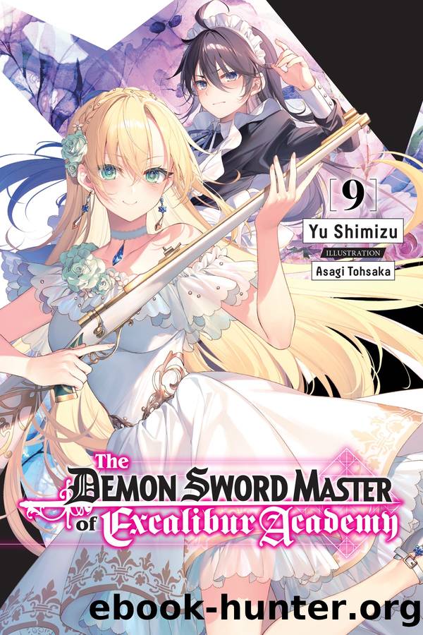 The Demon Sword Master of Excalibur Academy, Vol. 09 by Yu Shimizu and Asagi Tohsaka
