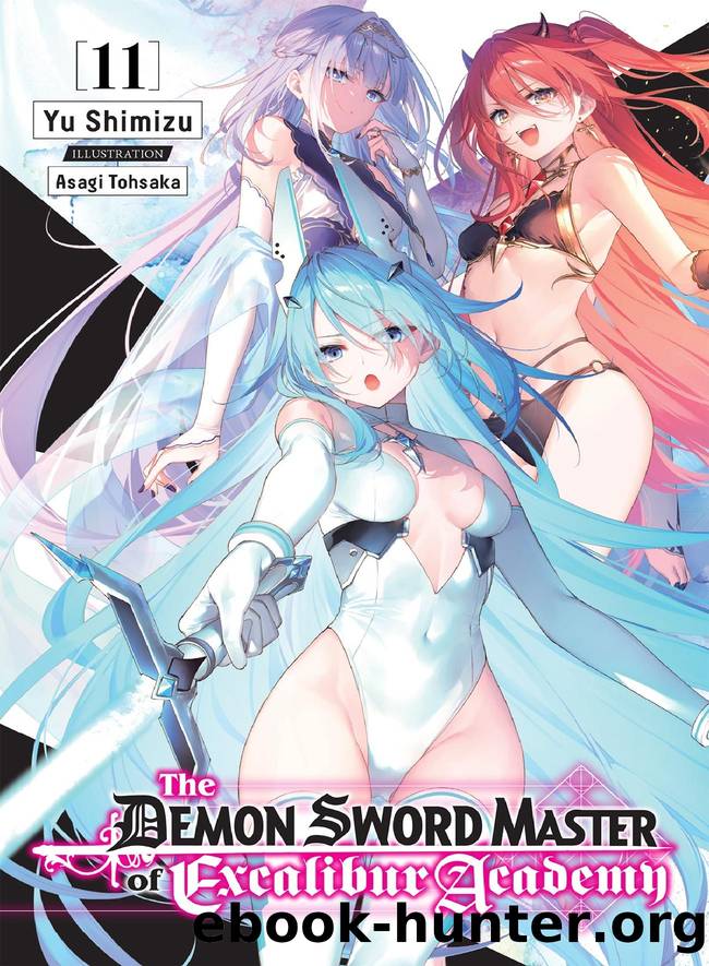 The Demon Sword Master of Excalibur Academy, Vol. 11 by Yu Shimizu & Asagi Tohsaka