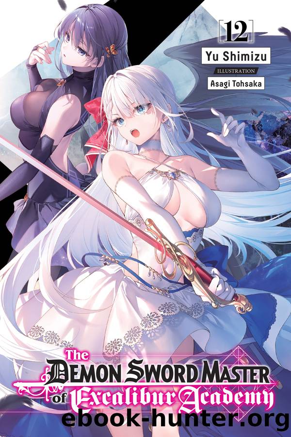 The Demon Sword Master of Excalibur Academy, Vol. 12 by Yu Shimizu and Asagi Tohsaka