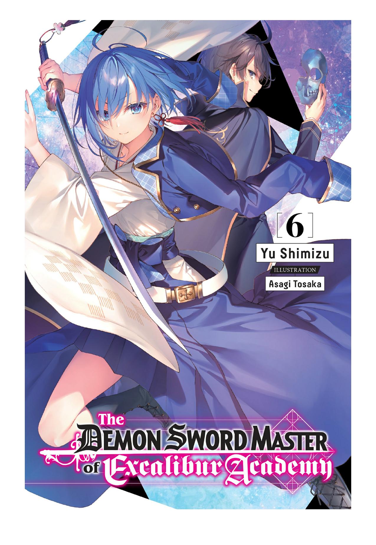 The Demon Sword Master of Excalibur Academy, Vol. 6 by Yu Shimizu & Asagi Tosaka