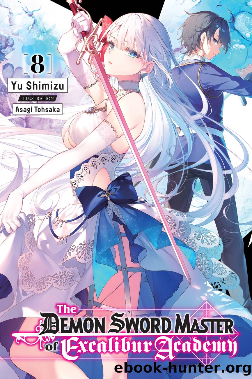 The Demon Sword Master of Excalibur Academy, Vol. 8 by Yu Shimizu and Asagi Tohsaka