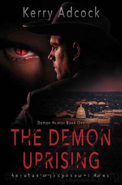 The Demon Uprising: A Christian Thriller (Demon Hunter Series Book 1) by Kerry Adcock