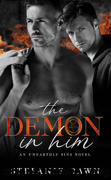 The Demon in Him (Unearthly Sins Novels) by Stefanie Dawn