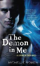 The Demon in Me (A Living in Eden Novel) by Michelle Rowen