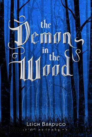 The Demon in the Wood: The Grisha Trilogy (Book 0.5) by Leigh Bardugo