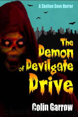 The Demon of Devilgate Drive (Skeleton Cove Horror Book 1) by Colin Garrow