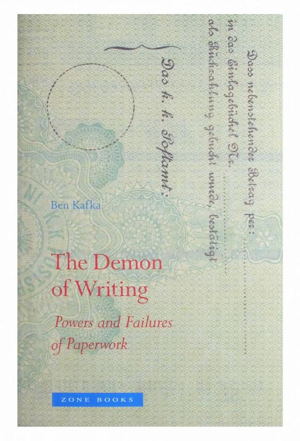 The Demon of Writing: Powers and Failures of Paperwork by Ben Kafka