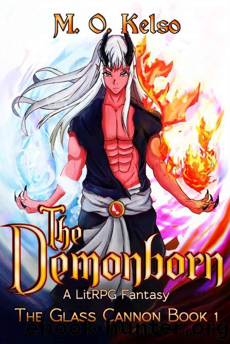The Demonborn: A LitRPG Fantasy (Glass Cannon Book 1) by M. O. Kelso