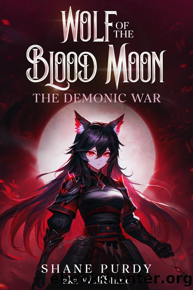 The Demonic War: A Blood Magic Lycanthrope LitRPG (Wolf of the Blood Moon Book 4) by Shane Purdy