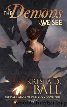 The Demons We See by Krista D. Ball