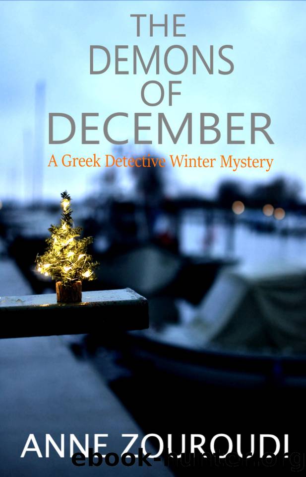 The Demons of December: A Greek Detective Christmas Short Story (Mysteries of the Greek Detective Book 9) by Zouroudi Anne