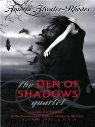 The Den of Shadows Quartet by Amelia Atwater_Rhodes