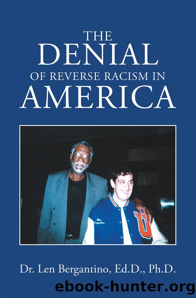 The Denial of Reverse Racism in America by Dr. Len Bergantino Ed.D. Ph.D