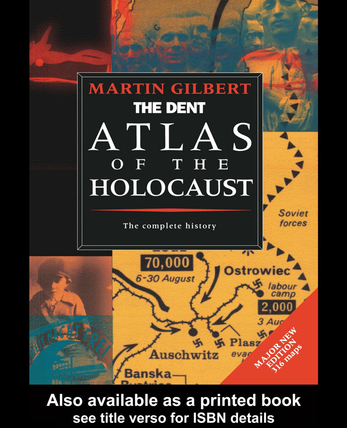 The Dent Atlas of the Holocaust, Second Edition by Martin Gilbert